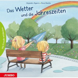 Das Wetter und die Jahreszeiten: Mit Freude entdecken (Rocio Bonillas bunte Welt)