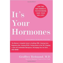 It's Your Hormones: The Women's Complete Guide to Soothing PMS, Clearing Acne, R