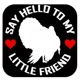 Turkey my Little Friend TP 1039 vinyl 6" Decal Sticker call gobbler hunting