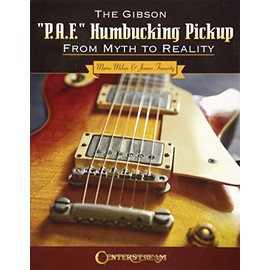 The Gibson "P.A.F." Humbucking Pickup: From Myth to Reality