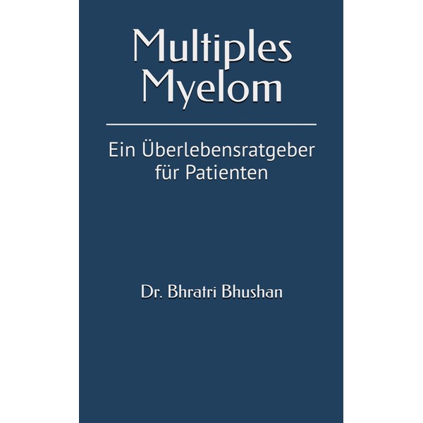 Multiples Myelom: Ein Überlebensratgeber für Patienten