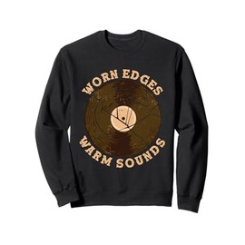 Worn Edges Warm Sounds. Retro Vinyl Record Collector Sweatshirt