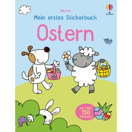 Mein erstes Stickerbuch: Ostern: mit über 150 Stickern Ostern feiern – Stickerheft ab 3 Jahren (Meine ersten Stickerbücher)