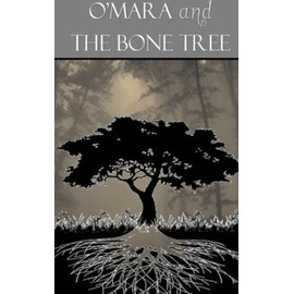 O'Mara and the Bone Tree