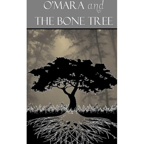 O'Mara and the Bone Tree