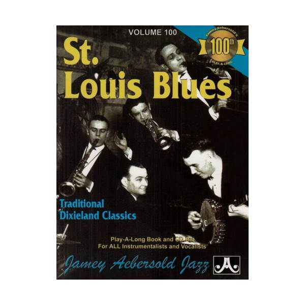 Vol. 100, St. Louis Blues: Traditional Dixieland Classics (Book & CD Set) by Jamey Aebersold Play-A-Long Series [Audio CD]