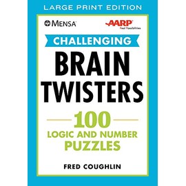 Mensa(r) Aarp(r) Challenging Brain Twisters: 100 Logic and Number Puzzles (Mensa(r) Brilliant Brain Workouts)