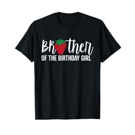 Brother Of The Birthday Girl Strawberry Bday Party Theme T-Shirt
