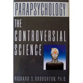 Parapsychology: The Controversial Science