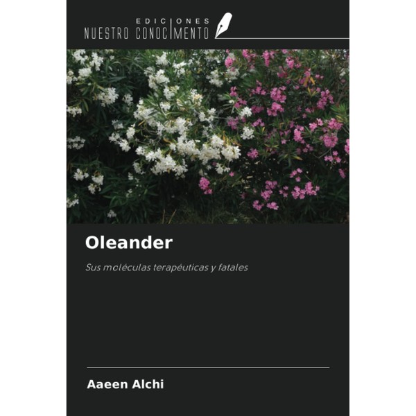 Oleander: Sus moléculas terapéuticas y fatales