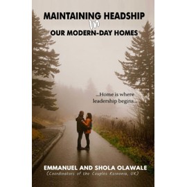 MAINTAINING HEADSHIP IN OUR MODERN-DAY HOMES