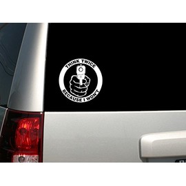 6" White Vinyl"Think Twice Because I Won't" Decal