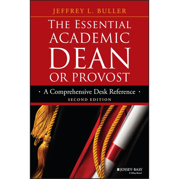 The Essential Academic Dean or Provost: A Comprehensive Desk Reference
