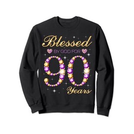 Blessed By God For 90 Years Old Birthday Party Cute Bday Sweatshirt