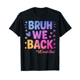 Bruh We Back 1st Grade Vibes 1st Day of School First Grade T-Shirt
