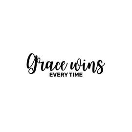 Grace Wins Every Time NOK Decal Vinyl Sticker |Cars Trucks Vans Walls Laptop| Black |5.5 x 2.0 in|NOK1866