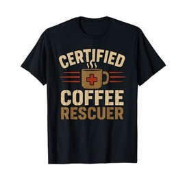 Coffee Rescue Squad Funny Coffee Lover Coffee Addict Gift T-Shirt