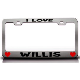 Custom Brother - I Love Willis Romantic Metal Car SUV Truck License Plate Frame Ch f71