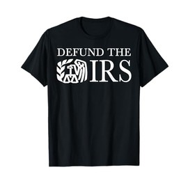 Back to School Defund The IRS Tax Return Patriot American Funny Humour T-Shirt