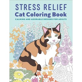 Stress Relief Cat Coloring Book: Calming and Adorable Designs for Adults