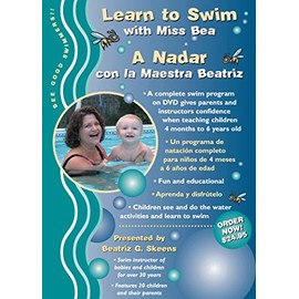 Learn to Swim with Miss Bea, A Nadar… - Babies and Children Swim from the Tub to the Pool with Easy to Follow Swim Explanations and Demonstrations