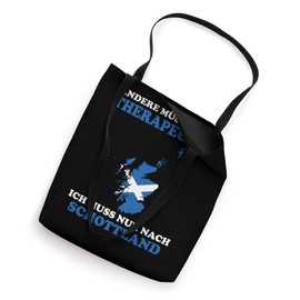 Andere müssen zum Therapeuten Ich muss nur nach Schottland Tote Bag