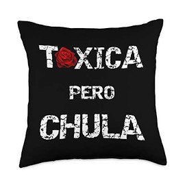 Toxic Pero Chula Mom Gifts Tóxica Pero Chula-Funny Spanish Gift for Feisty Girlfriend Throw Pillow, 18x18, Multicolor