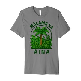 Malama ka Aina Take Care of The Land Hawaiian Values, Olelo Premium T-Shirt