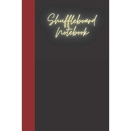 Shuffleboard Notebook: A notebook for you to celebrate your interests and put your thoughts to paper. Great gift for the Shuffleboard enthusiast.