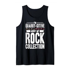 I'm Quarry-Sitive Geologist Geode Hunter Tank Top