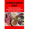  Dissocierad Diet: Perfekt Matsmältning: Nyckelrollen för en Balanserad Diet
