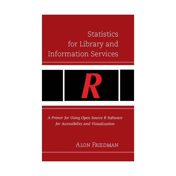 Statistics for Library and Information Services: A Primer for Using