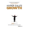 Hyper Sales Growth: Street-Proven Systems & Processes. How to Grow