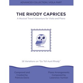 The Rhody Caprices: A Musical Travel Adventure for Viola and Piano: 16 Variations on "Go Tell Aunt Rhody": Viola Part (Advanced Collection)