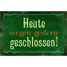 Tin Sign 20 x 30 cm with German Text "Heute wegen Gestern" [Heute wegen Gestern]