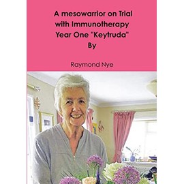 A mesowarrior on Trial with Immunotherapy . Year one Keytruda