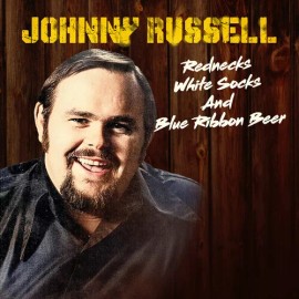 JOHNNY RUSSELL REDNECKS, WHITE SOCKS & BLUE RIBBON BEER NEW CD