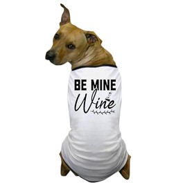 CafePress Be Mine Wine Dog T Shirt Dog T-Shirt, Pet Clothing, Funny Dog Costume