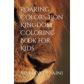 Roaring Colors: Lion Kingdom Coloring Book for Kids