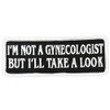 Hot Leathers I'M Not A Gynecologist Patch (4" Width x