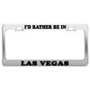 I'd Rather BE in LAS Vegas License Plate Frame Metal