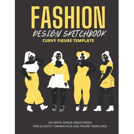 Curvy Fashion Sketchbook: Croquis Sketchbook With Thin and Lightly Drawn Plus Sized Female Figure templates For Quickly & Easily Sketching Your Curvy ... - 120 White Single Sided Pages 8.5"x11"