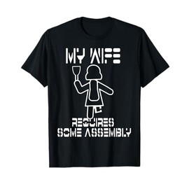 My Wife Requires Some Assembly - Leg Amputee T-Shirt