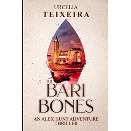 The BARI BONES: An ALEX HUNT Archaeological Thriller (Alex Hunt Adventure Thrillers)