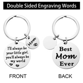 Mothers Day Gifts, Mom Gifts from Daughter for Birthday, I'll Always Be Your Little Girl, You Will Always Be My World, Best Mom Ever Keychain for Valentines Day Christmas Stocking Stuffers
