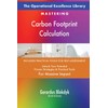 The Operational Excellence Library; Mastering Carbon Footprint Calculation