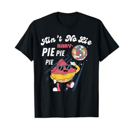 Ain't No Lie Baby Pie Slice Dance Disco Ball Sunglasses Fun T-Shirt