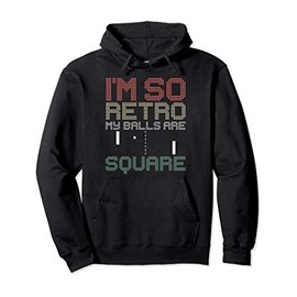 I'm So Retro My Balls Are Square Vintage Arcade Gamer Pullover Hoodie