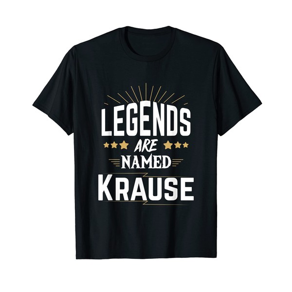 Legends Are Named Krause T-Shirt