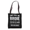 They Call Me Birdie Because Partner In Crime Funny Tote